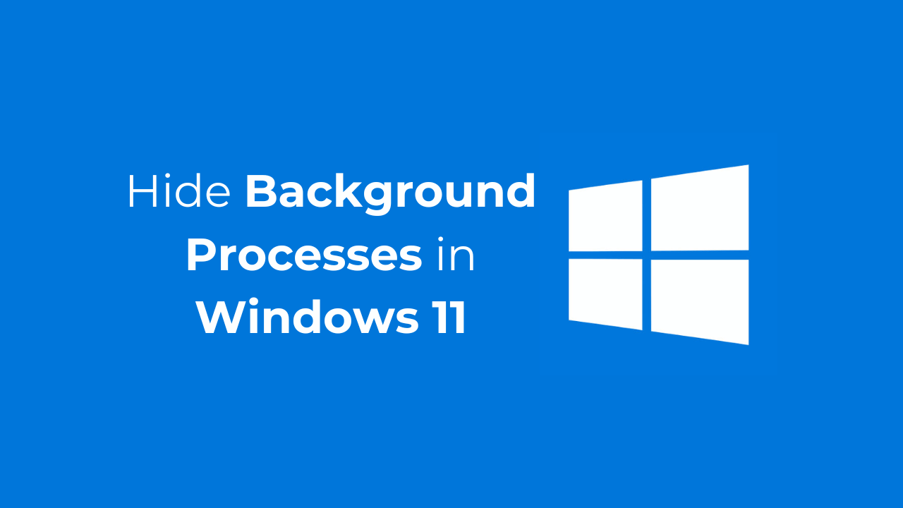 Windows 11の背景プロセスを非表示にする方法