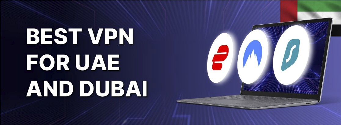 UAEとドバイに最適なVPN:2025包括的なガイド